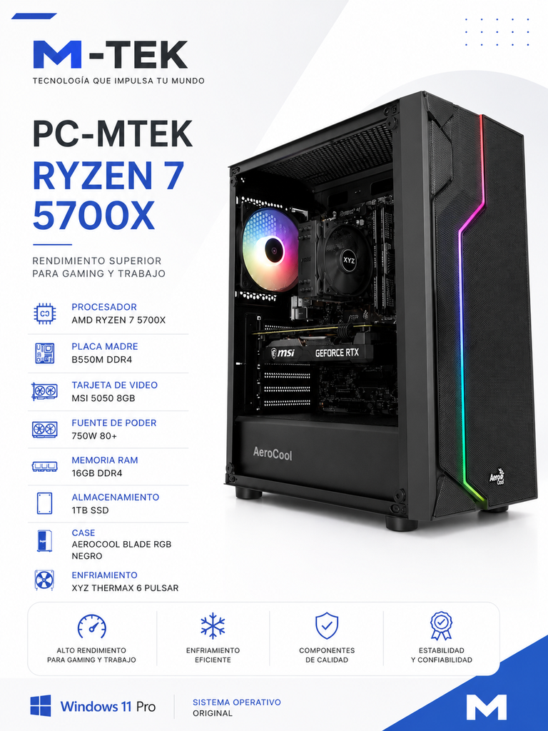 PC-MTEK AMD RYZEN 7 5700X, B550M DDR4, MSI 5050 8GB, 750W 80+, 16GB RAM, 1TB SSD, Case Aerocool Blade RGB - Negro - Blade-G-BK-v1,  Enfriamiento XYZ Thermax 6 Pulsar, WINDOWS 11 PRO. 